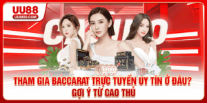 Baccarat trực tuyến uy tín